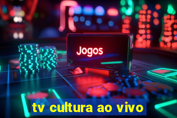 tv cultura ao vivo